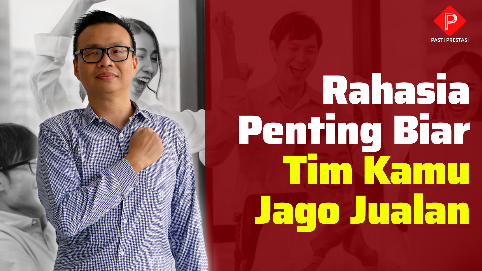 RAHASIA PENTING BIAR TIM KAMU JAGO JUALAN
