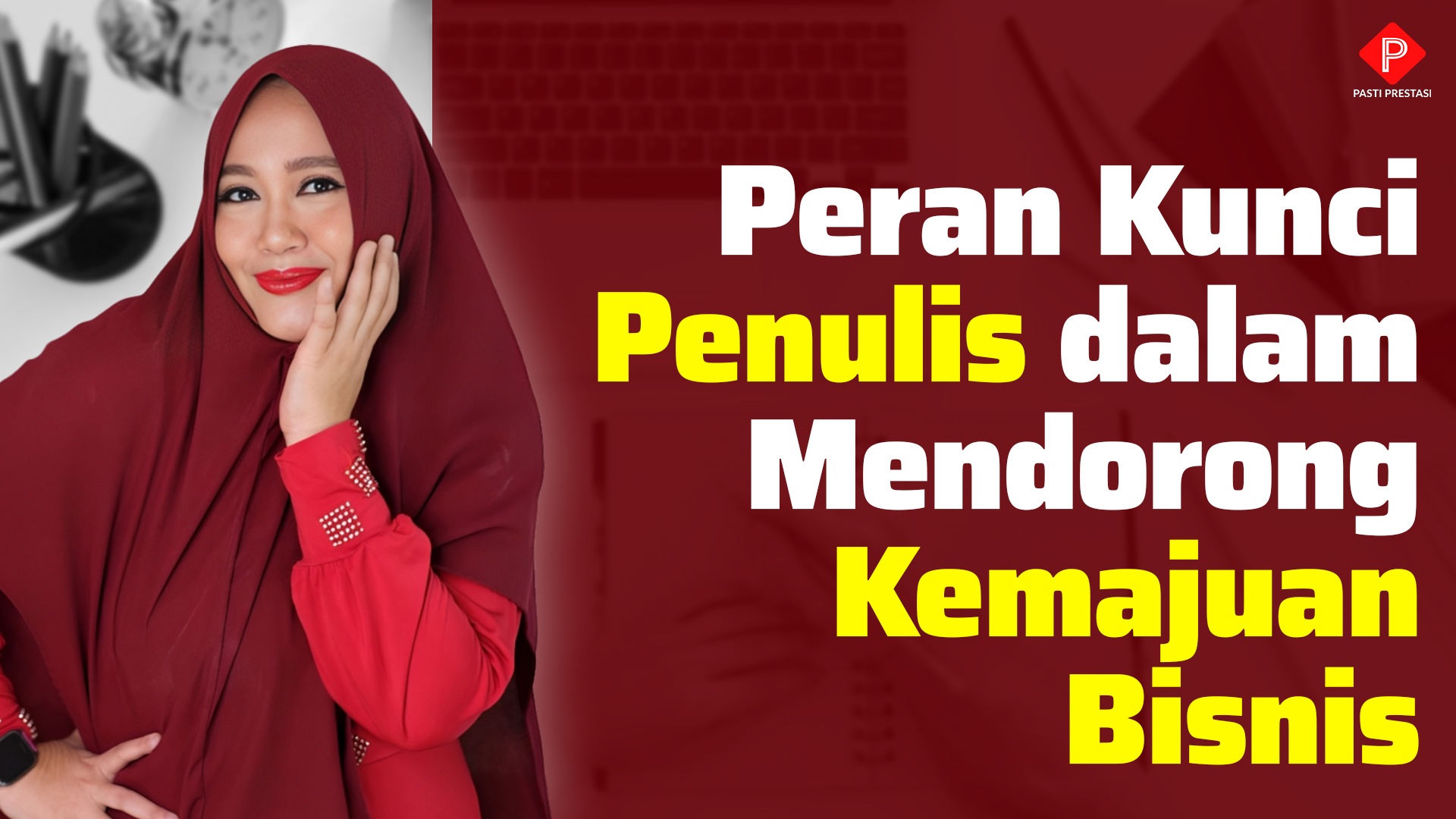 Peran Kunci Penulis dalam Mendorong Kemajuan Bisnis