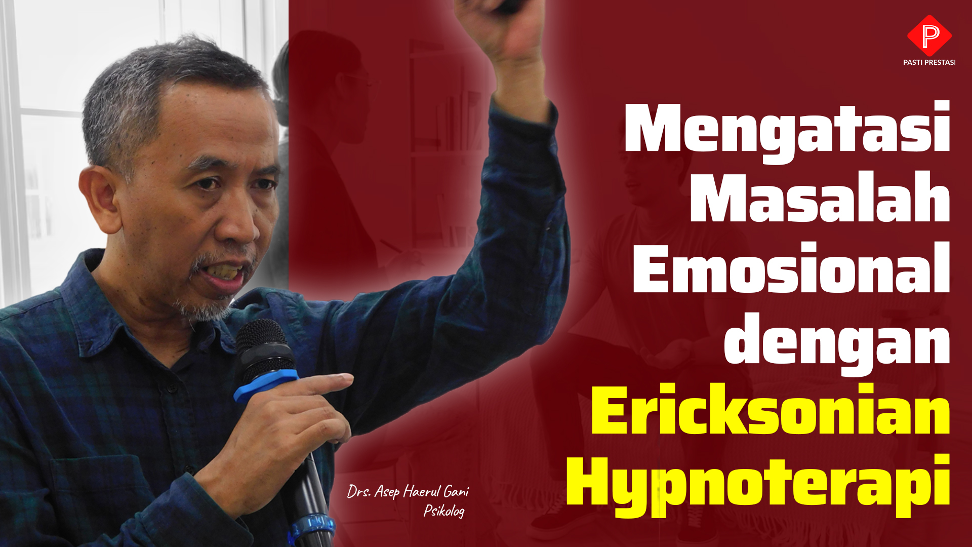 Mengatasi Masalah Emosional dengan Hypnoterapi Ericksonian