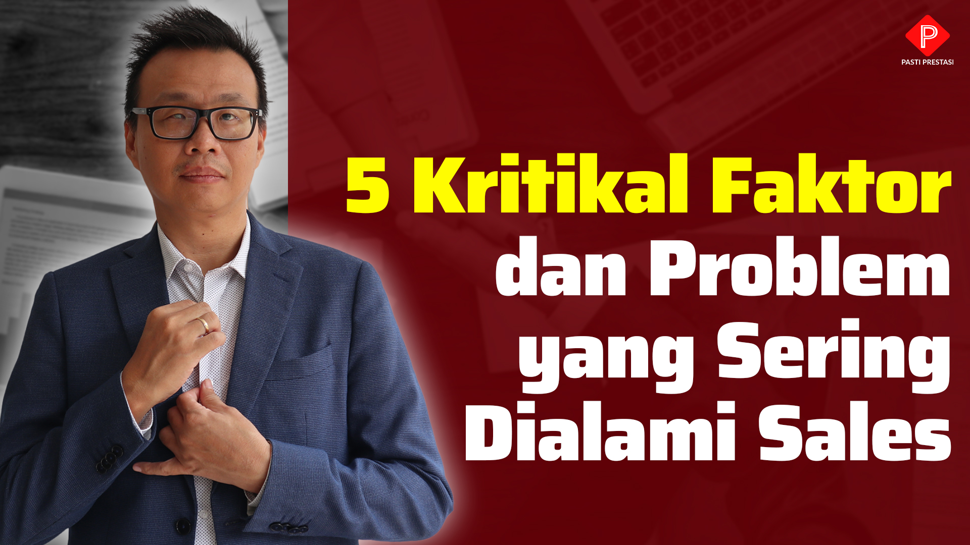 5 Kritikal Faktor dan Problem yang Sering Dialami Sales