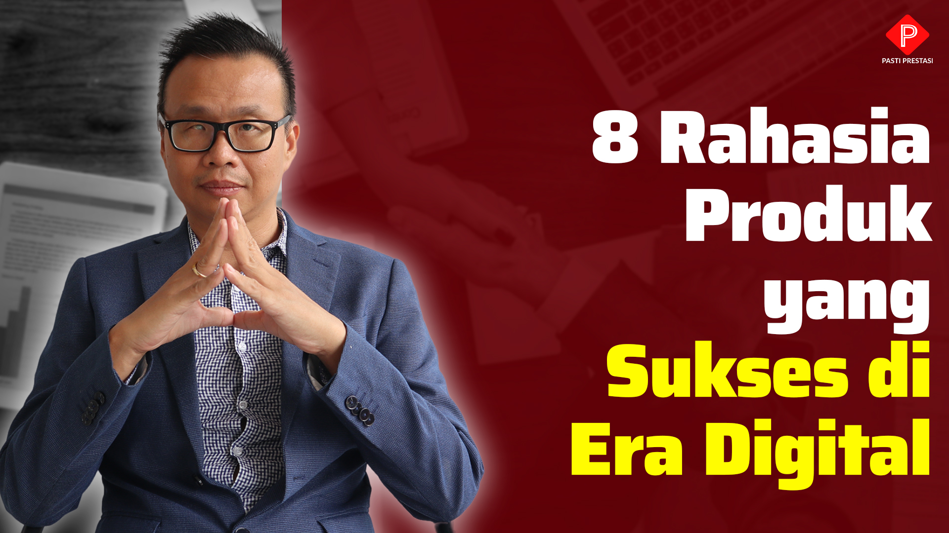 8 Rahasia Produk yang Sukses di Era Digital